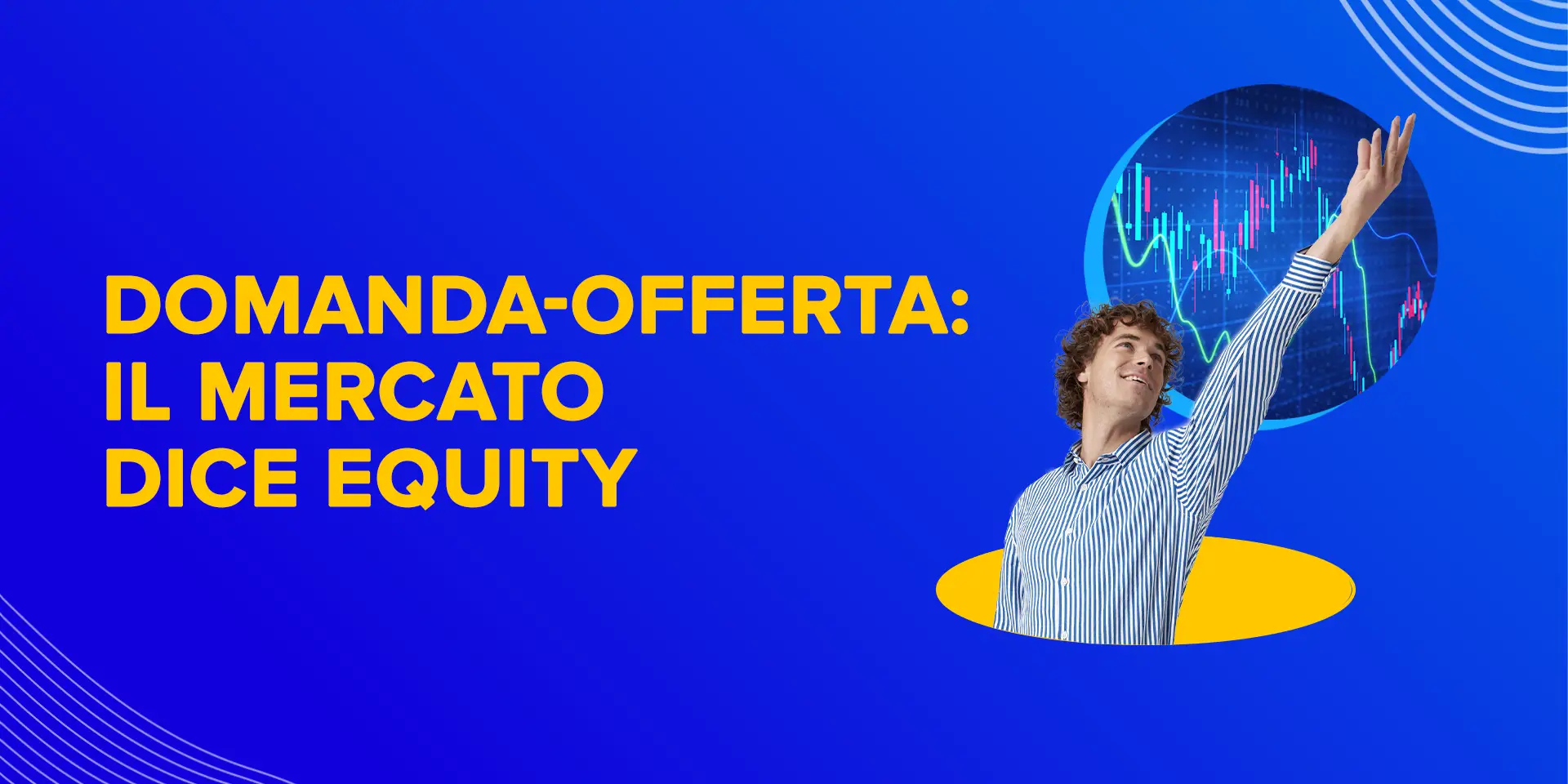 Copertina Domanda-offerta: il mercato dice Equity
